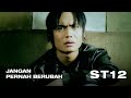 ST12 - Jangan Pernah Berubah | Official Video Clip