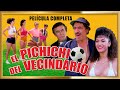 "EL PICHICHI DEL VECINDARIO"  Rafael Inclan Super Comedia picaresca