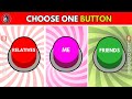 Choose One Button! RELATIVES, ME, FRIENDS Edition 🔴🟣🟢
