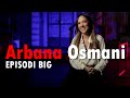 Episodi Big me Arbana Osmanin - Podcast 109 (29 mars 2024)
