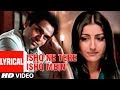 "Ishq Ne Tere Ishq Mein" Lyrical Video Song | Aahista Aahista | K K, Jayesh Gandhi | Soha Ali Khan