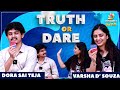 Dora Saiteja And Varsha Dsouza Truth Or Dare | Dora Saiteja Varsha Dsouza Exclusive Interview