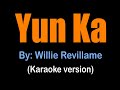 YUN KA - Willie Revillame (karaoke version)