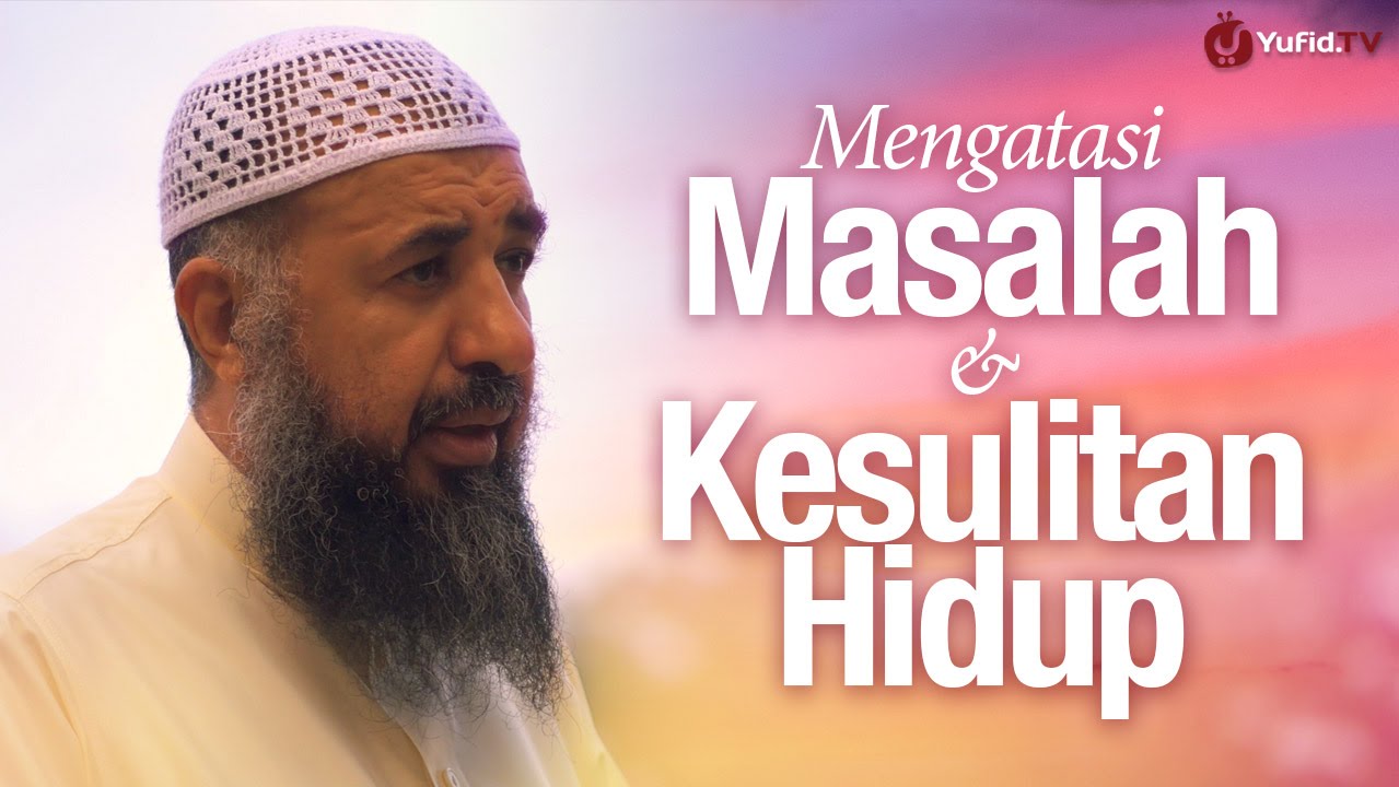 Nasehat Ulama: Cara Mengatasi Masalah dan Kesulitan Hidup - Syaikh Prof. Dr. Sulaiman Ar-Ruhaili Nasehat Ulama: Cara Mengatasi Masalah dan Kesulitan Hidup - Syaikh Prof. Dr. Sulaiman Ar-Ruhaili