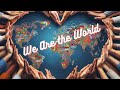 We Are the World  a song by Michael Jackson, Richie, Stevie Wonder, Paul Simon, and many others