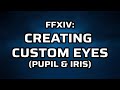 FFXIV: How to make custom eyes