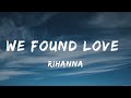 Rihanna - We Found Love (Lyrics) Ft. Calvin Harris - Metro Boomin, The Weeknd & 21 Savage, Post Malo