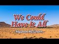 We Could Have It All - Maureen McGovern (KARAOKE VERSION)