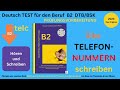 Hören und Schreiben Beruf B2 * Deutsch TEST für den Beruf B2 DTB. Übe Telefonnummern schreiben.
