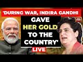 LIVE | Indira Gandhi Donated Gold For Nation: Priyanka Gandhi | Priyanka Gandhi Criticises PM Modi's