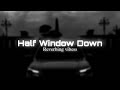 Half Window Down (Slowed + Reverbed) | Ikka | Reverbing Vibess