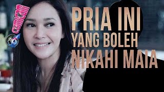 Hanya Pria Seperti Ini yang Boleh Nikahi Maia - Cumicam 26 April 2017