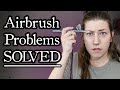 Beginner Airbrush Problems SOLVED