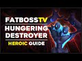 Hungering Destroyer Normal + Heroic Guide - FATBOSS
