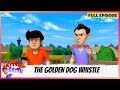 Gattu Battu | Full Episode | The  Golden Dog Whistle