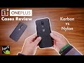 OnePlus 6T Cases Review -  Karbon vs Nylon