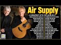 Air Supply Greatest Hits 📀 The Best Air Supply Songs 📀 Best Soft Rock Legends Of Air Supply.