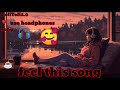Lofitofi2.0 trending🔥🔥 songs mix love (slowed+reverb) mind fresh love ❤  chilout #hindisong