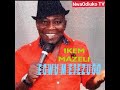 Ikem Mazeli - Egwu m ejezugo na Obodo