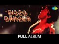 Disco Dancer |  Full Album Jukebox | Mithun Chakraborty | Kim, Kalpana Iyer