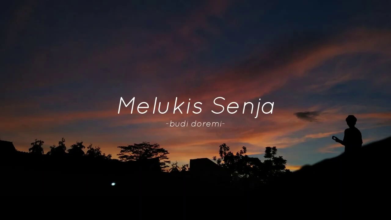 Budi Doremi - Melukis Senja ( Lirik Video ) Budi Doremi - Melukis Senja ( Lirik Video )