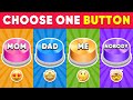 Choose One Button! MOM, DAD, ME or NOBODY Edition 🔴🔵🟡🟣