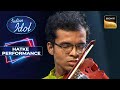 Indian Idol S14 |  Violin के सुरों से Ajay की Performance को लगे चार चाँद! | Hatke Performance
