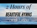 2 Hours of BEAUTIFUL Hymns with lyrics! (Rosemary Siemens)