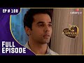 Chirag ने किया Ishaani को सरप्राइज | Meri Aashiqui Tum Se Hi | Full Episode | Ep. 108