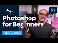 Photoshop for Beginners | FREE COURSE