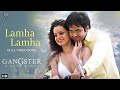 Lamha Lamha (Official Video) Gangster | Emraan Hashmi | Kangna Ranaut | Pritam | Bollywood Songs