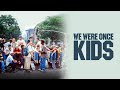 We Were Once Kids (2022) - Official Trailer