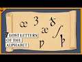 The 7 Forgotten Letters of the Alphabet