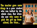 The teacher gave some things to a poor student. But when she saw who came to pick...