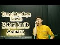 Tembang Melayu Nostalgia_Beban Kasih Asmara_@Lodi tambunan Official