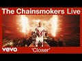 The Chainsmokers - Closer (Live from World War Joy Tour) | Vevo