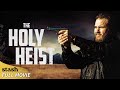 The Holy Heist | Crime Action Adventure | Full Movie