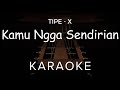 Kamu Ngga Sendirian - Tipe-X | Karaoke | Ska Reggae