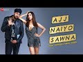 Ajj Naiyo Sawna - Official Music Video | Sophie and Manj Musik
