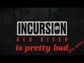 Do NOT Buy Incursion Red River