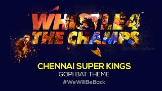 CSK Returns IPL 2018 (Chennai Super Kings) | Gopi Bat Theme | ButterBun