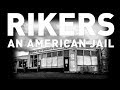 RIKERS ISLAND An American Jail: By Mr.Five Mualimm-ak - Bill Moyers - Brian Stevenson -