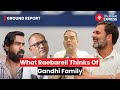Raebareli Amethi Seat Update: What Residents Of Raebareli Think Of Rahul And Gandhi Family?