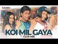 Koi Mil Gaya | Club Mix | Kuch Kuch Hota Hai | Shahrukh Khan, Kajol,  Rani | DJ Ravish & DJ Chico