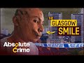 How This City Became The Gang Capital Of Britain | Gangs Of Britain: Glasgow | Absolute Crime