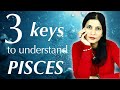 3 keys to understand PISCES (zodiac signs)