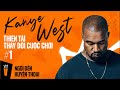 Kanye West - Thiên Tài Thay Đổi Cuộc Chơi (P1) | NGÔI ĐỀN HUYỀN THOẠI