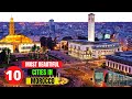 10 Most Beautiful Cities in Morocco - Best Cities to Visit in Morocco