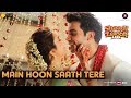 Main Hoon Saath Tere - Arijit Singh |Shaadi Mein Zaroor Aana|Rajkummar Rao,Kriti Kharbanda|KAG-Jam8