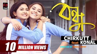Chirkutt Feat. BONDHU | KONAL | Official Music Video | New Song 2017